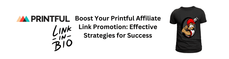 Boost Your Printful Affiliate Link Promotion: Effective Strategies for Success