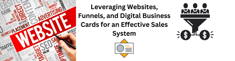 Leveraging Websites, Funnels, and Digital Business Cards for an Effective Sales System