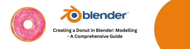 Creating a Donut in Blender: Modelling - A Comprehensive Guide