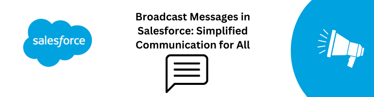 Broadcast Messages in Salesforce