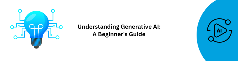 Generative AI Beginner's Guide