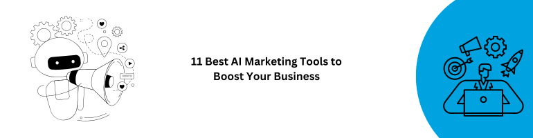 Best AI Marketing Tools Boost Business