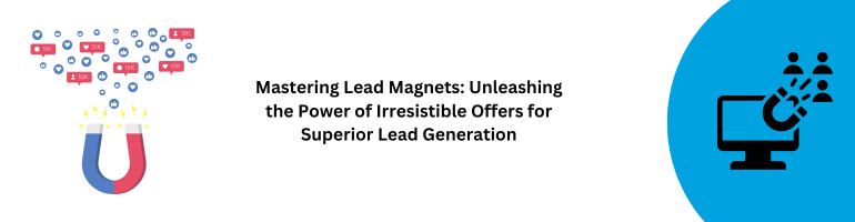 Mastering Lead Magnets Irresistible Offers