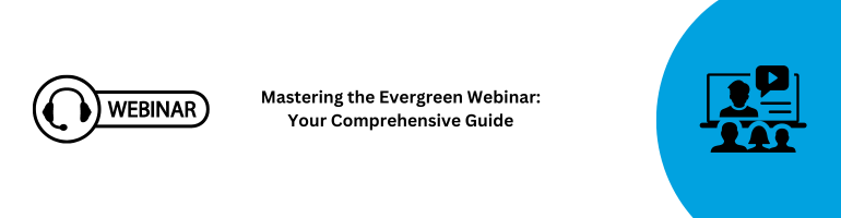 Mastering Evergreen Webinar Guide