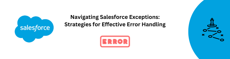 Salesforce Exception Handling Strategies