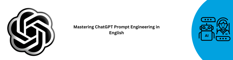 ChatGPT Prompt Engineering