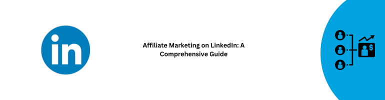 LinkedIn Affiliate Marketing