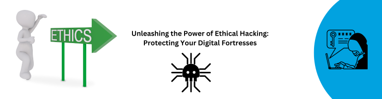 Ethical Hacking Digital Fortresses