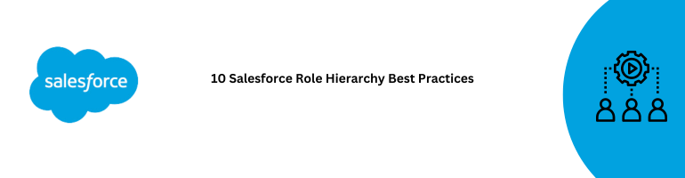 Salesforce Role Hierarchy Tips