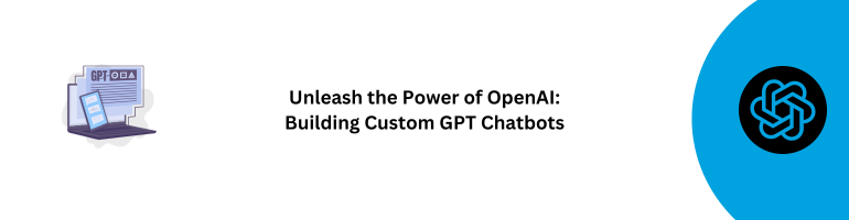 Custom GPT Chatbots