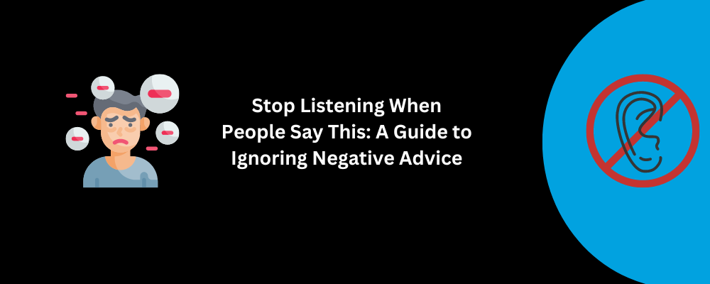 Stop Listening Negative Advice
